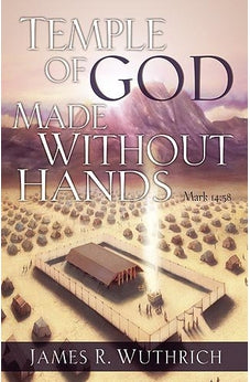 Temple Of God Made Without Hands 9781591858911