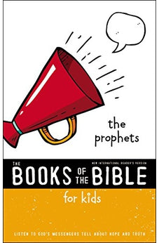 NIrV The Books of the Bible for Kids: The Prophets Softcover: Listen to Gods Messengers Tell about Hope and Truth