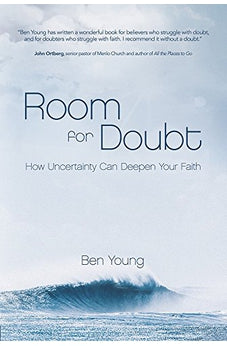 Room for Doubt: How Uncertainty Can Deepen Your Faith