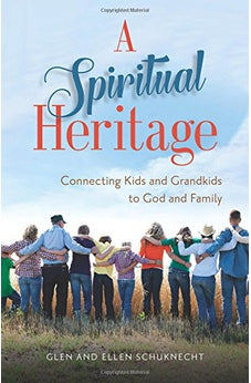 A Spiritual Heritage: Connecting Kids and Grandkids to God and Family 9780825444838