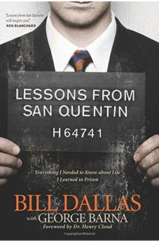 Lessons from San Quentin: Everything I Needed to Know about Life I Learned in Prison 9781414326573