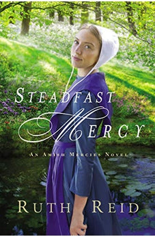 Steadfast Mercy (An Amish Mercies Novel) 9780718082499