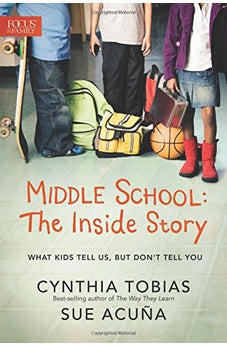 Middle School: The Inside Story: What Kids Tell Us, But Don't Tell You 9781589977778