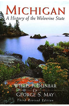 Michigan: A History of the Wolverine State 9780802870551