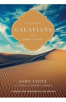 Reading Galatians with John Stott: 9 Weeks for Individuals or Groups (Reading the Bible with John Stott Series)