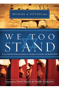 We Too Stand: A Call for the African-American Church to Support the Jewish State 9781621362319