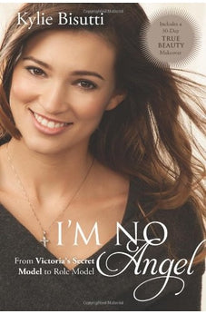 I'm No Angel: From Victoria's Secret Model to Role Model 9781414383095