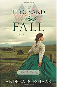 A Thousand Shall Fall (Shenandoah Valley Saga Book 1) 9780825443817