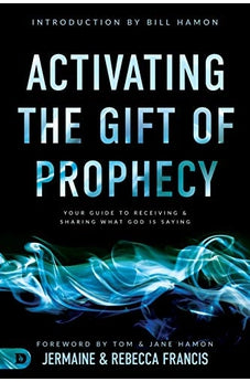 Activating the Gift of Prophecy: Your Guide to Receiving and Sharing what God is Saying