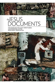 The Jesus Documents (The Missiology of Alan R. Tippett Series)