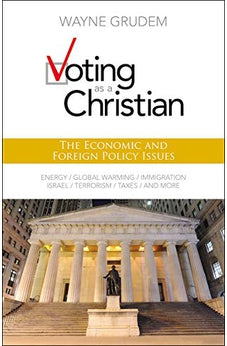 Voting as a Christian: The Economic and Foreign Policy Issues 9780310495994