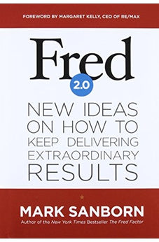 Fred 2.0: New Ideas on How to Keep Delivering Extraordinary Results 9781414362205