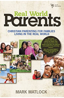 Real World Parents: Christian Parenting for Families Living in the Real World 9780310669364