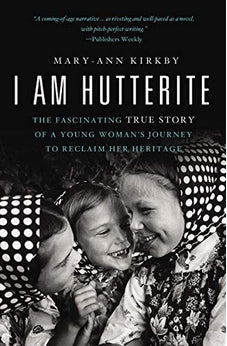 I Am Hutterite: The Fascinating True Story of a Young Woman's Journey to Reclaim Her Heritage 9780849946431