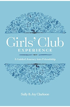 Girls' Club Experience: A Guided Journey into Friendship 9781496436115