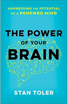 The Power of Your Brain: Harnessing the Potential of a Renewed Mind 9780736968294