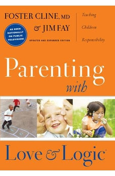 Parenting With Love And Logic (Updated and Expanded Edition) 9781576839546