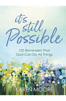 It's Still Possible: 100 Reminders That God Can Do All Things