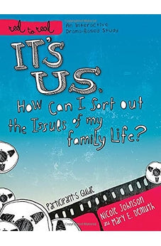 It's Us: How Can I Sort Out the Issues of My Family Life?: Participant's Guide (Reel to Real: An Interactive Drama-Based Study) 9781418546397