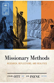 Missionary Methods EMS 21: Research, Reflections, and Realities (Evangelical Missiological Society)