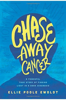 Chase Away Cancer: A Powerful True Story of Finding Light in a Dark Diagnosis