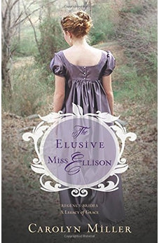 The Elusive Miss Ellison (Regency Brides: A Legacy of Grace Book 1) 9780825444500