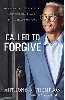 Called to Forgive: The Charleston Church Shooting 9780764232985