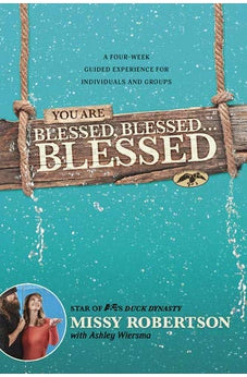 You Are Blessed, Blessed . . . Blessed: A Four-Week Guided Experience for Individuals and Groups 9781496405715