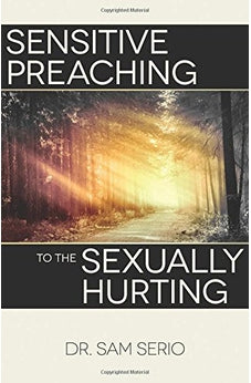 Sensitive Preaching to the Sexually Hurting 9780825444173