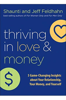 Thriving in Love and Money: 5 Game-Changing Insights about Your Relationship, Your Money, and Yourself 9780764232558