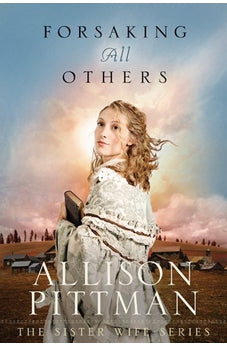 Forsaking All Others (Sister Wife Book 2) 9781414335971