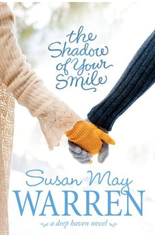 The Shadow of Your Smile (Deep Haven Book 5) 9781414334837