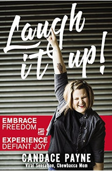 Laugh It Up!: Embrace Freedom and Experience Defiant Joy 9780310350569