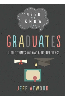 Need to Know for Graduates: Little Things That Make a Big Difference