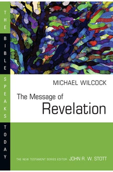 The Message of Revelation (The Bible Speaks Today Series)