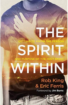 The Spirit Within: Getting to Know the Person and Purpose of the Holy Spirit 9780800799526