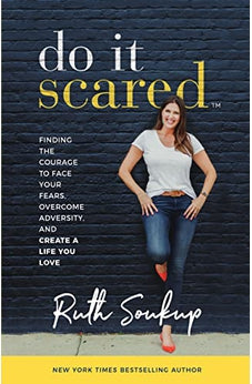 Do It Scared: Finding the Courage to Face Your Fears, Overcome Adversity, and Create a Life You Love 9780310353812