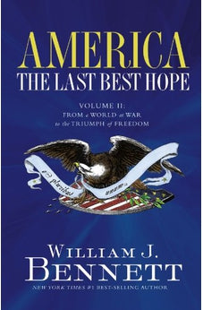 America: The Last Best Hope (Volume II): From a World at War to the Triumph of Freedom