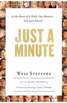 Just a Minute: In the Heart of a Child, One Moment ... Can Last Forever. 9780802409669