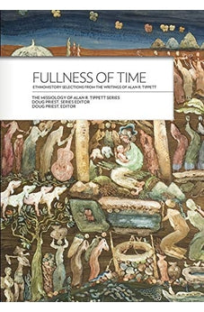 Fullness of Time: Ethnohistory Selections from the Writtings of Alan R. Tippett (Missiology of Alan R. Tippett)