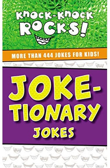 Joke-tionary Jokes: More Than 444 Jokes for Kids (Knock-Knock Rocks)