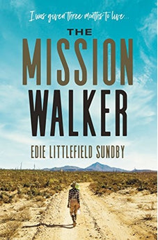 The Mission Walker: I was given three months to live... 9780718093501