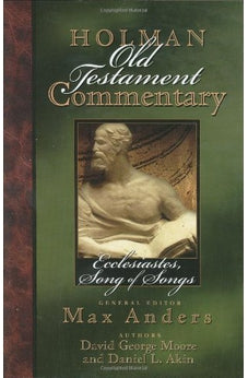 Ecclesiastes, Songs of Songs (Holman Old Testament Commentary, Vol 14)