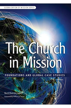 Church in Mission (WEA): Foundations and Global Case Studies (Globalization of Mission) 9780878080533