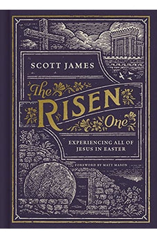 The Risen One: Experiencing All of Jesus in Easter 9781087750392