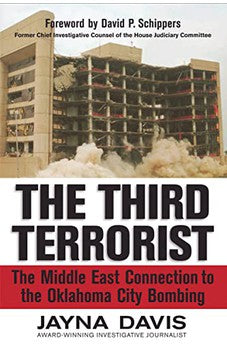 The Third Terrorist: The Middle East Connection to the Oklahoma City Bombing 9781595552365
