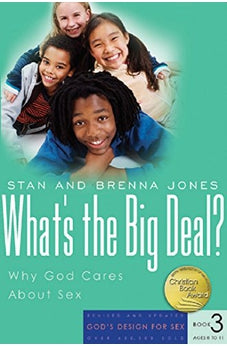 What's the Big Deal?: Why God Cares About Sex (God's Design for Sex)