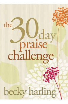 The 30-Day Praise Challenge 9780781408950