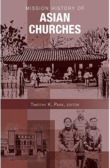 Mission History Of Asian Churches 9780878084708