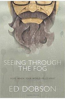 Seeing through the Fog: Hope When Your World Falls Apart 9780781405553